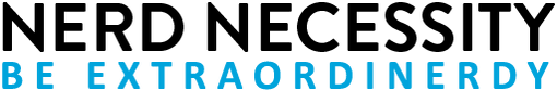 Nerd necessity